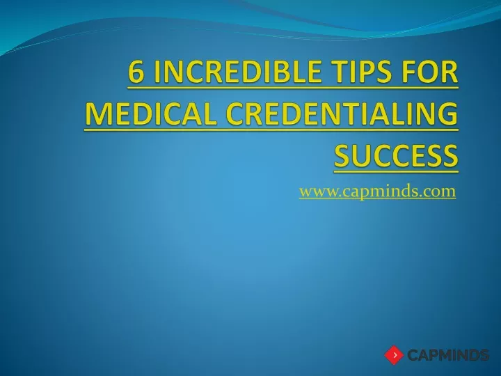 6 incredible tips for medical credentialing success