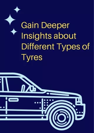 Gain Deeper Insights about Different Types of Tyres