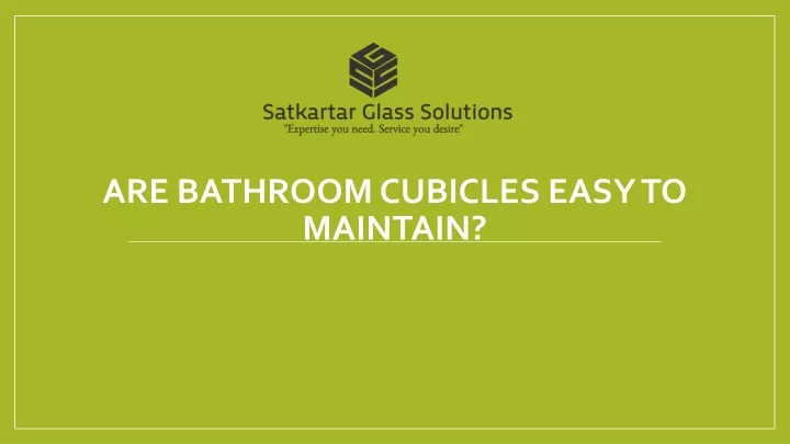 are bathroom cubicles easy to maintain