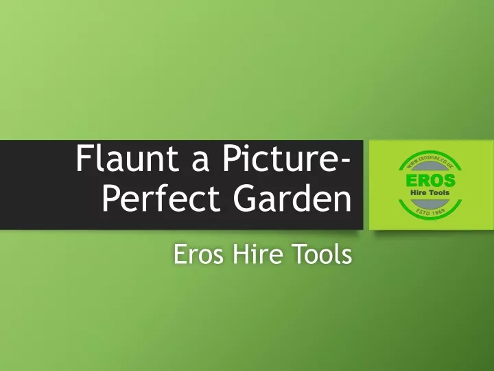flaunt a picture perfect garden