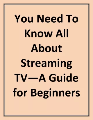 You Need To Know All About Streaming TV—A Guide for Beginners