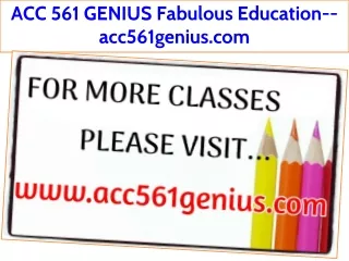ACC 561 GENIUS Fabulous Education--acc561genius.com