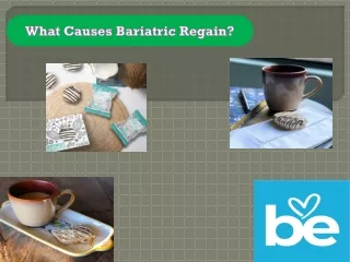 What Causes Bariatric Regain?