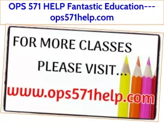 OPS 571 HELP Fantastic Education---ops571help.com