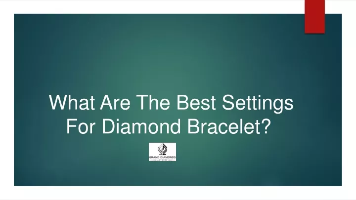 what are the best settings for diamond bracelet