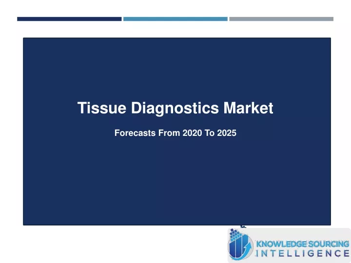 tissue diagnostics market forecasts from 2020