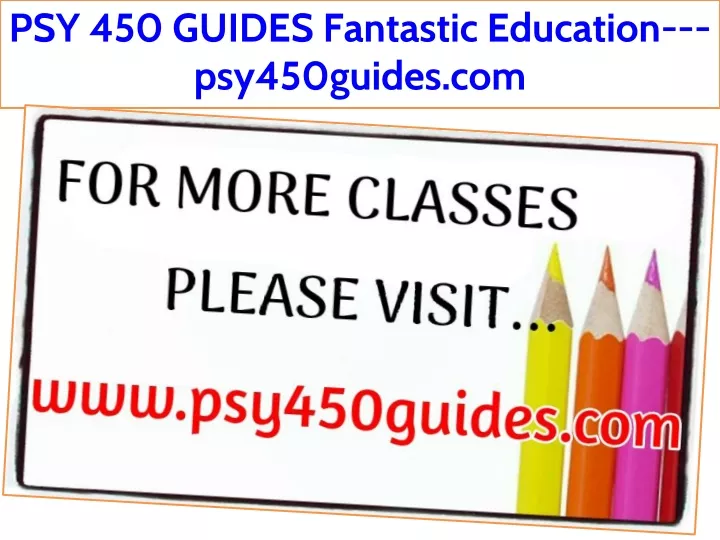 psy 450 guides fantastic education psy450guides