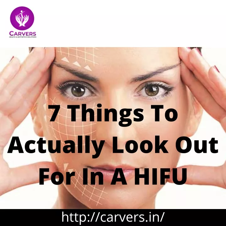 7 things to actually look out for in a hifu