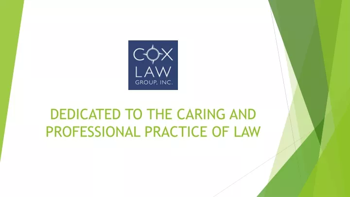 dedicated to the caring and professional practice of law