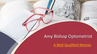 Amy Bishop Optometrist A Well-Qualified Woman