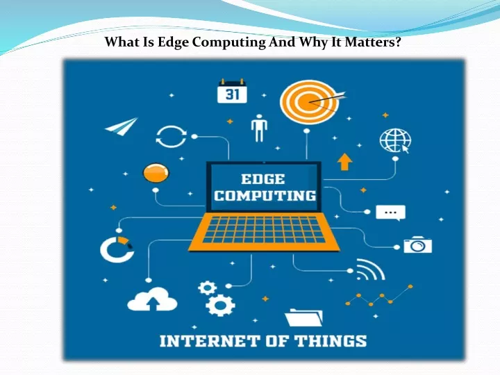 what is edge computing and why it matters