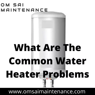 What Are The Common Water Heater Problems
