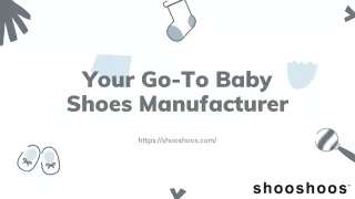 Your Go-To Baby Shoes Manufacturer