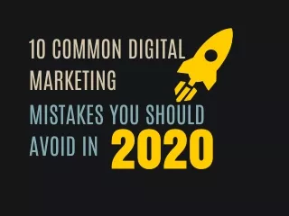 10 Common Digital Marketing Mistakes You Should Avoid in 2020