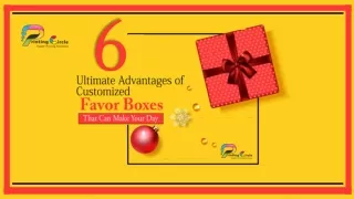 6 ultimate advantages of customized favor boxes that can make your day