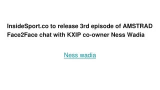 IPL 2020 _ InsideSport.co to release 3rd episode of AMSTRAD Face2Face chat with KXIP co-owner Ness Wadia on Monday @ 1PM