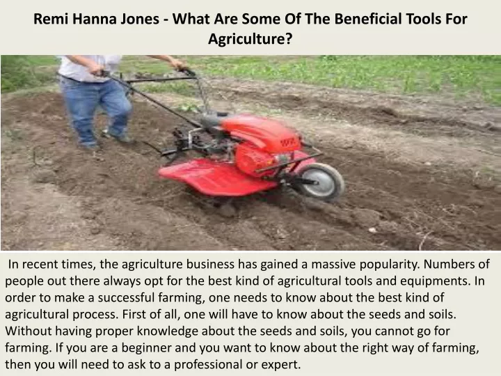 remi hanna jones what are some of the beneficial tools for agriculture