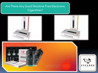 Are There Any Good Nicotine Free Electronic Cigarettes?