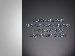 3 Mistakes you should avoid before purchase Gym Equipment Dubai