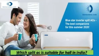 Which split ac is suitable for hall in india?