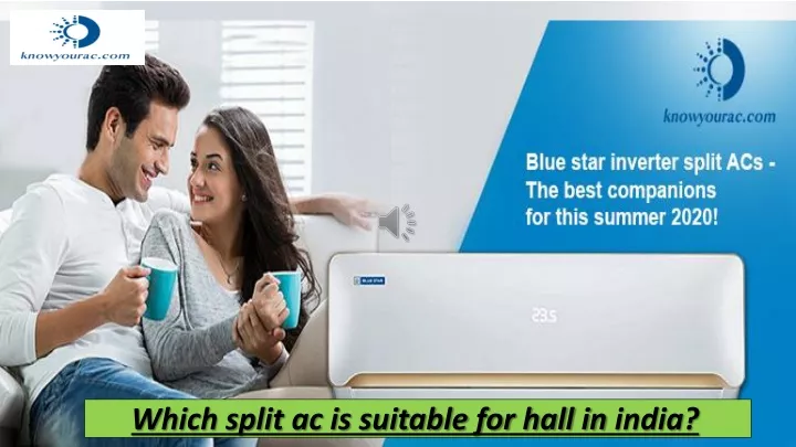 which split ac is suitable for hall in india