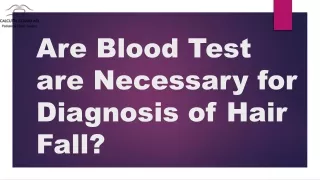 Are Blood Test are Necessary for Diagnosis of Hair Fall