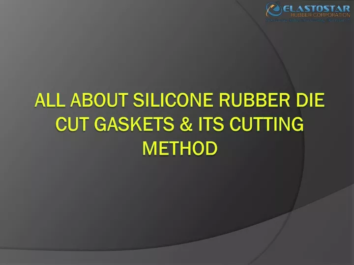 all about silicone rubber die cut gaskets its cutting method