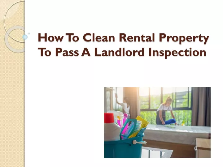 how to clean rental property to pass a landlord inspection