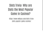Slots Trivia: Why are Slots the Most Popular Game in Casinos?
