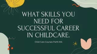 What Skills You Need for Successful Career in Childcare.