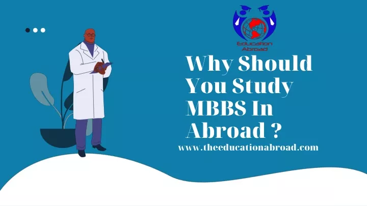 w hy should you study mbbs in abroad
