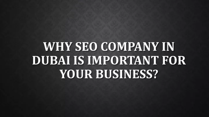 why seo company in dubai is important for your business