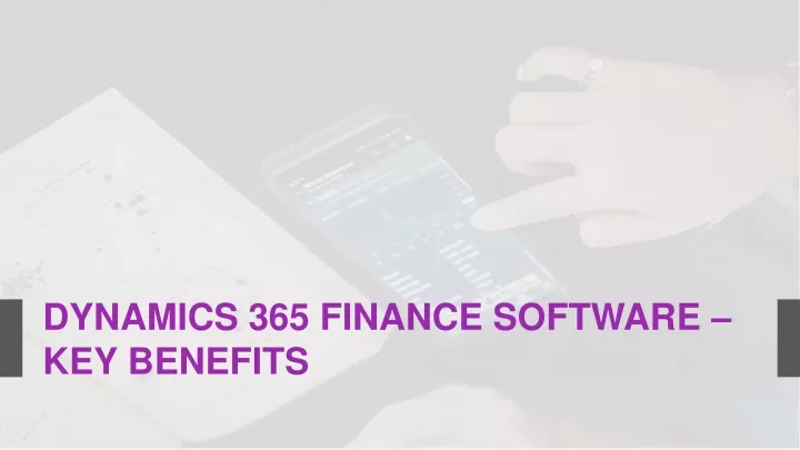 dynamics 365 finance software key benefits