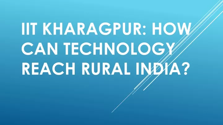iit kharagpur how can technology reach rural india