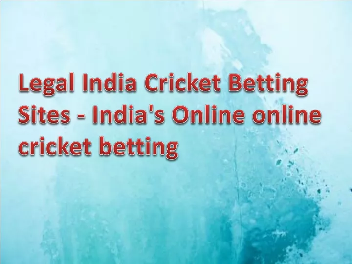 legal india cricket betting sites india s online