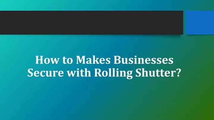 how to makes businesses secure with rolling shutter