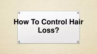 How To Control Hair Loss?