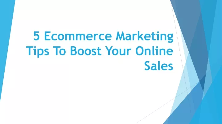5 ecommerce marketing tips to boost your online sales