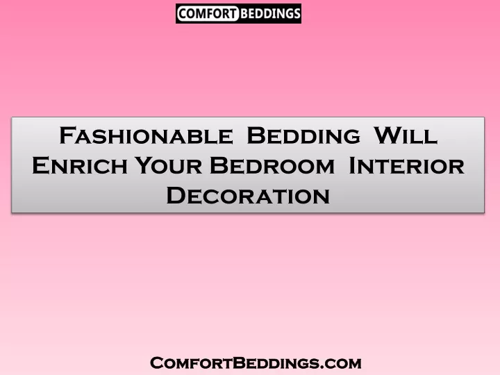 fashionable bedding will enrich your bedroom