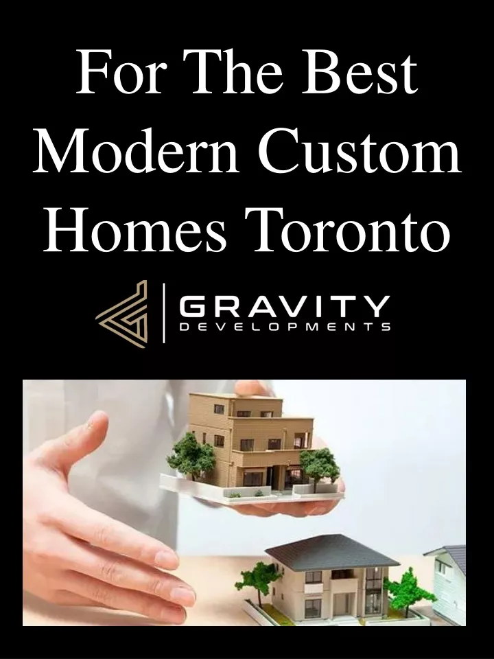 for the best modern custom homes toronto