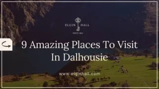 9 Amazing places to visit in Dalhousie