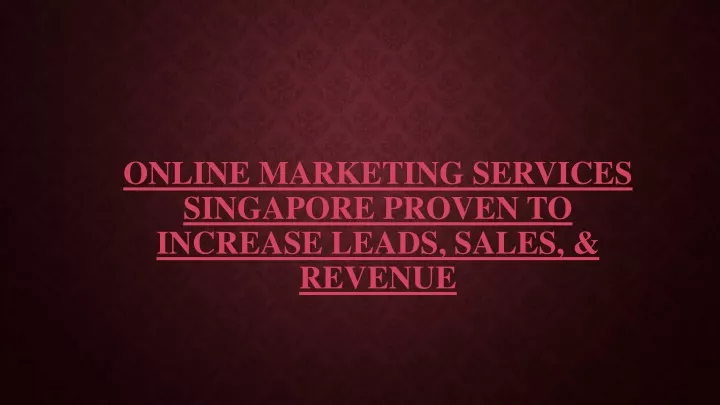 online marketing services singapore proven to increase leads sales revenue