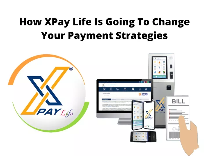 how xpay life is going to change your payment