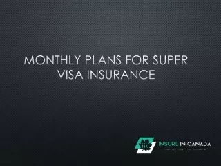 Monthly Plans for Super Visa Insurance
