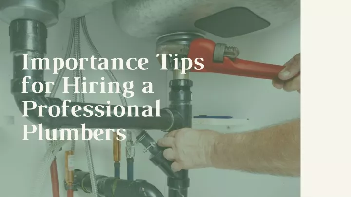 importance tips for hiring a professional plumbers