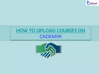 How to upload courses on Cademyk