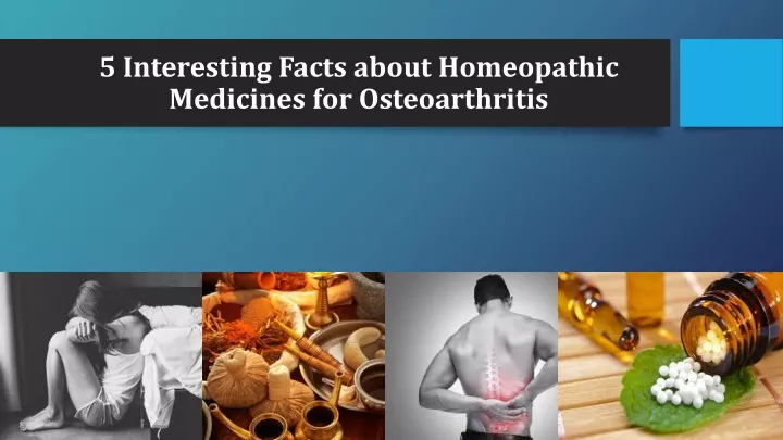 5 interesting facts about homeopathic medicines for osteoarthritis