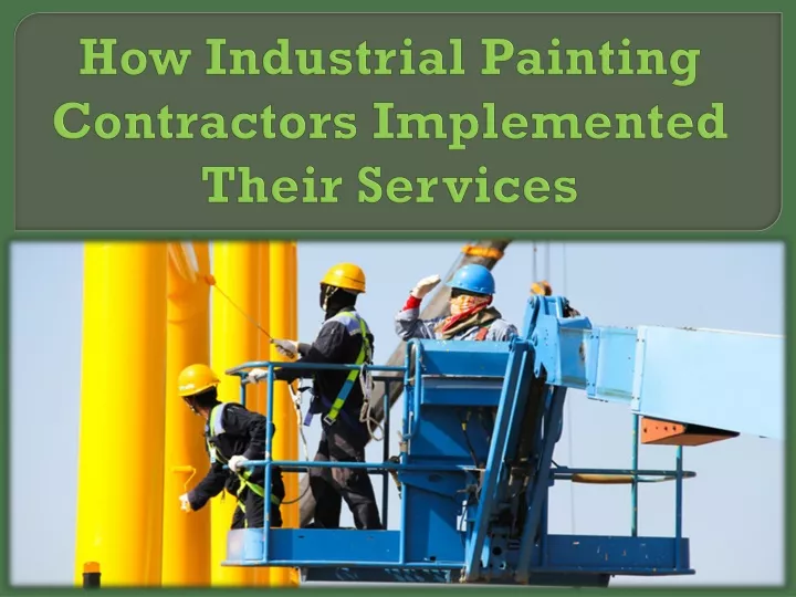 how industrial painting contractors implemented their services