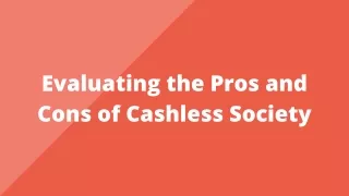 evaluating the pros and cons of cashless society