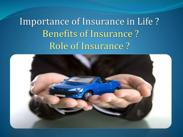 importance of insurance in life benefits of insurance role of insurance